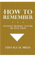 How to Remember: Without Memory Systems or with Them