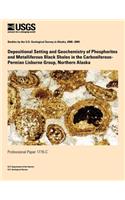 Depositional Setting and Geochemistry of Phosphorites and Metalliferous Black Shales in the Carboniferous- Permian Lisburne Group, Northern Alaska: (English)