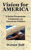 Vision for America: A Swiss Economist Comments on American Politics