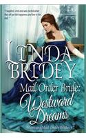 Mail Order Bride: Westward Dreams: A Clean Historical Mail Order Bride Romance Novel(Montana Mail Order Brides)