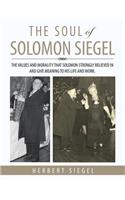 The Soul of Solomon Siegel