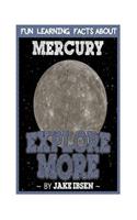 Explore More: Fun Learning Facts about Mercury: Illustrated Fun Learning for Kids