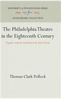Philadelphia Theatre in the Eighteenth Century