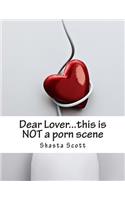 Dear Lover...this is NOT a porn scene