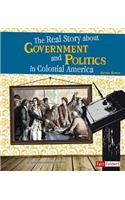 Life in the American Colonies Real Story About Government and Politics in Colonial America