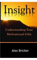 Insight: Understanding Your Motivational Gifts