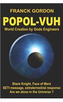 Popol-Vuh: World Creation by Gods Engineers