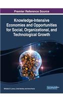 Knowledge-Intensive Economies and Opportunities for Social, Organizational, and Technological Growth