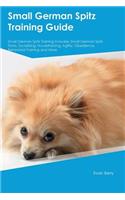 Small German Spitz Training Guide Small German Spitz Training Includes