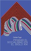 Pensar el socialismo en el siglo XXI
