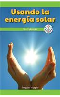 Usando La Energía Solar: Si...Entonces (Using the Sun's Energy: If...Then)
