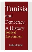 Tunisia and Democracy, A History