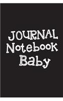 Journal Notebook Baby: Blank Journal Notebook To Write In