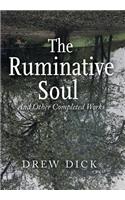 The Ruminative Soul