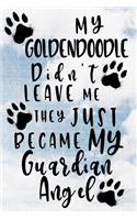 My Goldendoodle Didn't Leave Me They Just Became My Guardian Angel: Dog Memory Journal Notebook