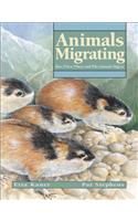 Animals Migrating: How, When, Where and Why Animals Migrate(Animal Behavior)