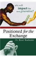 Positioned for the Exchange