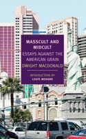 Masscult And Midcult: Essays Against the American Grain