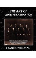 Art of Cross-Examination (New Edition)