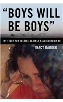"Boys Will Be Boys" My Fight for Justice Against Halliburton/Kbr