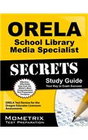 Orela School Library Media Specialist Secrets: Orela Test Review for the Oregon Educator Licensure Assessments