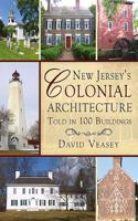 New Jersey's Colonial Architecture Told in 100 Buildings