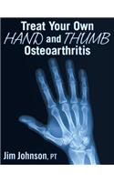 Treat Your Own Hand and Thumb Osteoarthritis