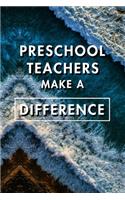 Preschool Teachers Make A Difference