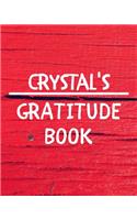 Crystal's Gratitude Journal: Gratitude Goal Journal Gift for Crystal Planner / Notebook / Diary / Unique Greeting Card Alternative