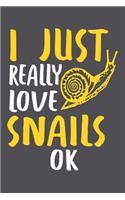 I Just Really Love Snails