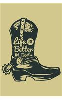 life is better in boots: Journal Book 110 Lined Pages Inspirational Quote Notebook To Write in: Lined notebook