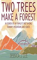 Two Trees Make a Forest: In Search of My Family's Past Among Taiwan's Mountains and Coasts