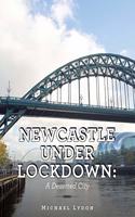 Newcastle Under Lockdown