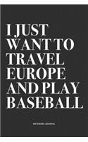 I Just Want To Travel Europe And Play Baseball