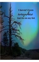 I Haven't Been Everywhere, But It's on my list