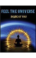 Feel the universe inside of you