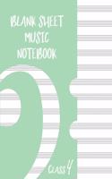 Blank Sheet Music Composition Manuscript Staff Paper Art Music CLASS 4 Notebook Green Cover: Sheet Music Notebook / Journal Gift, 100 Pages, 8x10, Soft Cover, Matte Finish