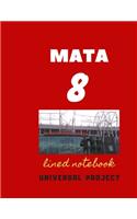 8 MATA lined notebook: Manchester United Soccer Jurnal, Great Diary And Jurnal For Every Fans, Lined Notebook 8.5x 11 110 pages