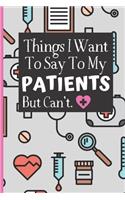 Things I Want To Say To My Patients Notebook