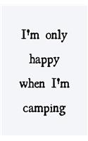I'm only happy when I'm camping