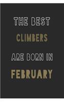 The Best climbers are Born in February journal: 6*9 Lined Diary Notebook, Journal or Planner and Gift with 120 pages