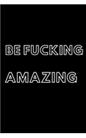 Be Fucking Amazing This Year