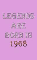 Legends Are Born In 1968 Notebook