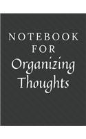 Notebook For Organizing Thoughts: Organizing Thoughts Notebook / Journal / Diary with Wide Ruled Paper for Birthdays or Christmas Gift