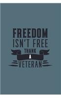 Freedom Isnt Free Thank A Veteran: Weekly Planner & Journal - Retired USA Army Patriotic Military Hero - Veteran Gifts