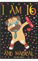 Bulldog Journal I am 16 and Magical