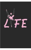 Lfe: Ballet Life Dancer Gift Dancing Ballerina Dot Grid Notebook 6x9 Inches - 120 dotted pages for notes, drawings, formulas - Organizer writing book pla
