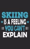 Skiing Is A Feeling You Can't Explain