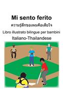Italiano-Thailandese Mi sento ferito/ความรู้สึกของผมคือเสียใจ Libro illustrato bilingue per bambini