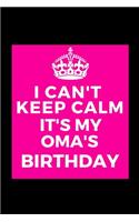 I Can't Keep Calm It's My Oma's Birthday: Beautiful gift for Grandma from Grandchild - Blank Journal Note Book - Notebook - Unique Keepsake Present Alternative To Birthday Mother Day Christm